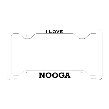 I Love Nooga Novelty Metal License Plate Frame 12.25" x 6.5" White Frame (LPF)