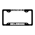 Be In Delaware Novelty Metal License Plate Frame LPF-335 12.25" x 6.5" Black Frame (LPF)