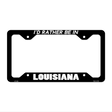 Be In Louisiana Novelty Metal License Plate Frame LPF-345 12.25" x 6.5" Black Frame (LPF)