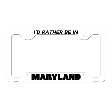 Be In Maryland Novelty Metal License Plate Frame LPF-347 12.25" x 6.5" White Frame (LPF)