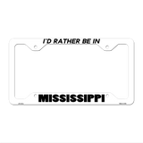 Be In Mississippi Novelty Metal License Plate Frame LPF-351 12.25" x 6.5" White Frame (LPF)
