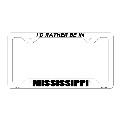 Be In Mississippi Novelty Metal License Plate Frame LPF-351 12.25" x 6.5" White Frame (LPF)