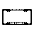 Be In Oklahoma Novelty Metal License Plate Frame LPF-363 12.25" x 6.5" Black Frame (LPF)