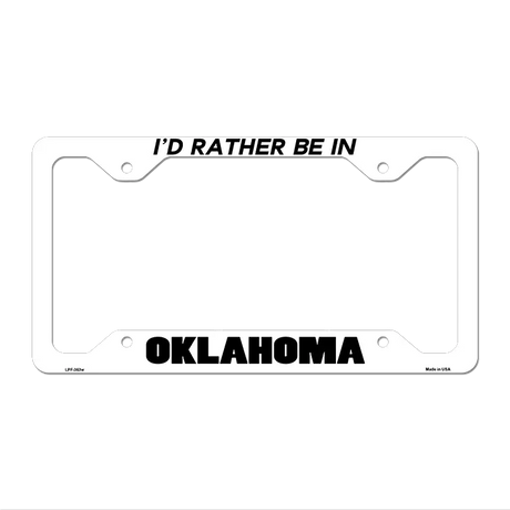 Be In Oklahoma Novelty Metal License Plate Frame LPF-363 12.25" x 6.5" White Frame (LPF)