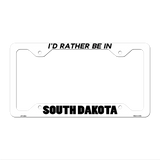 Be In South Dakota Novelty Metal License Plate Frame LPF-368 12.25" x 6.5" White Frame (LPF)