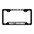 Be In West Virginia Novelty Metal License Plate Frame LPF-375 12.25" x 6.5" Black Frame (LPF)