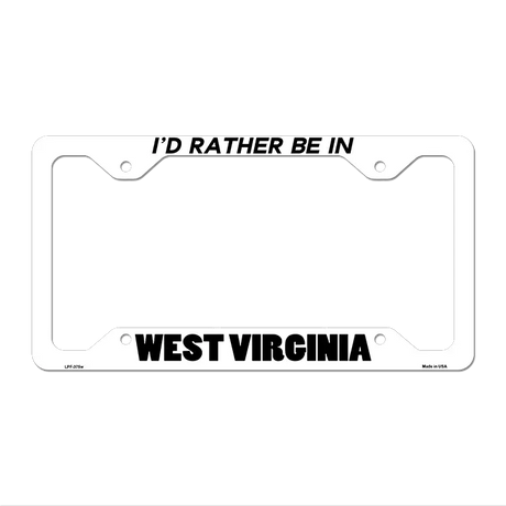 Be In West Virginia Novelty Metal License Plate Frame LPF-375 12.25" x 6.5" White Frame (LPF)