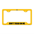 Dont Tread Yellow Novelty Metal License Plate Frame LPF-434 12.25" x 6.5" Standard Frame (LPF)