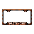 Baltimore Novelty Metal License Plate Frame LPF-594 12.25" x 6.5" Standard Frame (LPF)