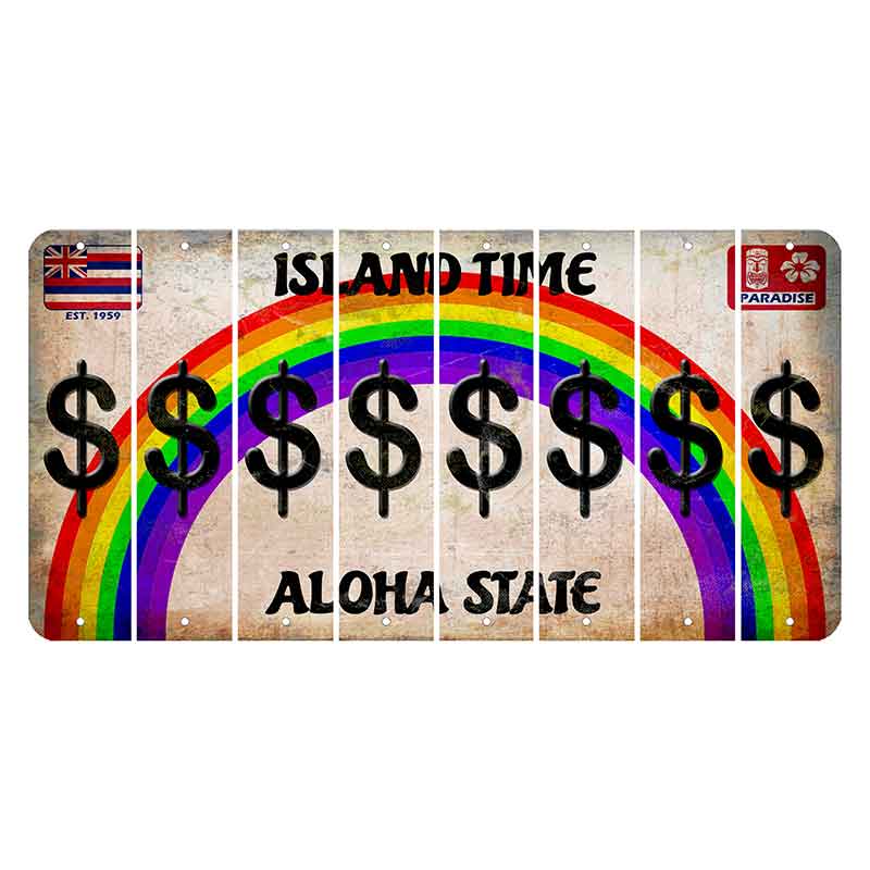 Hawaii Rainbow Island Time Cut License Plate Strips (Set of 8) Dollar Sign