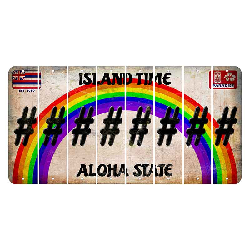 Hawaii Rainbow Island Time Cut License Plate Strips (Set of 8) Hashtag