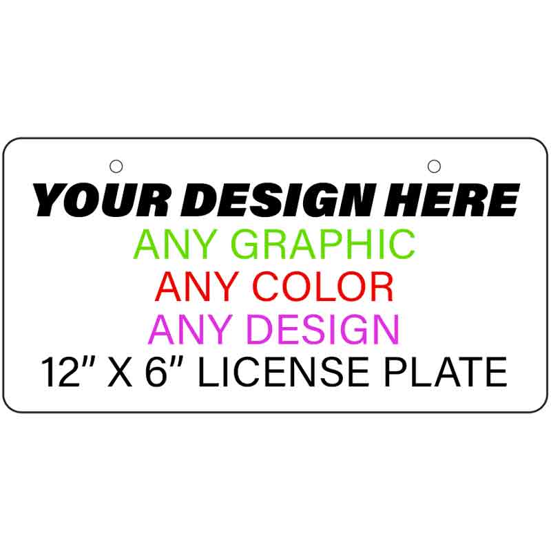 Custom 2 Hole Novelty Aluminum License Plate Tag | 12" x 6" Automotive 2 Holes STANDARD SIZE 12" x 6" Automotive (LP)