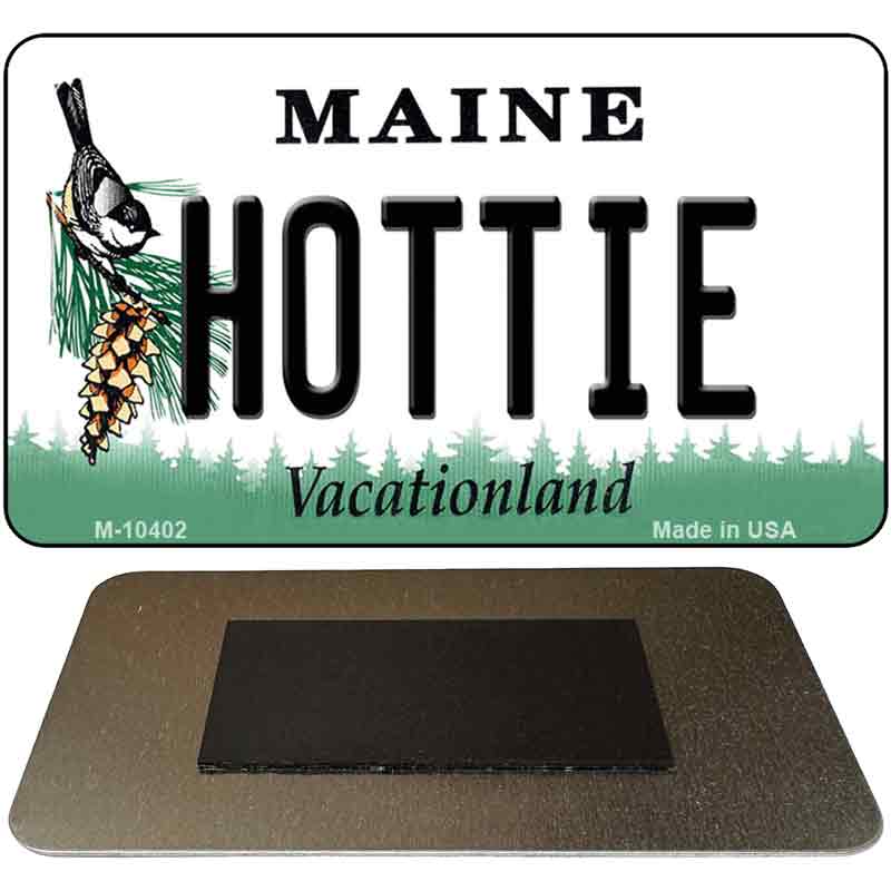Hottie Maine State License Plate Tag Magnet M-10402