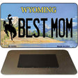 Best Mom Wyoming State License Plate Tag Magnet M-10560