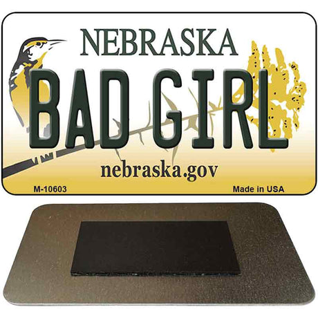 Bad Girl Nebraska State License Plate Tag Magnet M-10603