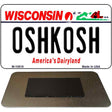 Oshkosh Wisconsin State License Plate Tag Novelty Magnet M-10619