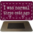 I Was Normal Three Cats Ago Novelty Metal Magnet M-11306 3.5" x 2" Magnet (M)
