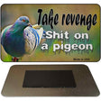 Shit On A Pigeon Novelty Metal Magnet M-13671 3.5" x 2" Magnet (M)
