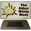 Cat Other White Meat Novelty Metal Magnet M-13678 3.5" x 2" Magnet (M)