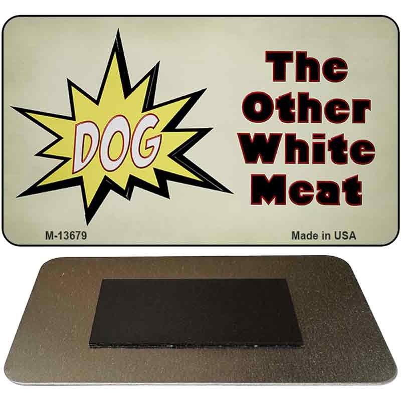 Dog Other White Meat Novelty Metal Magnet M-13679 3.5" x 2" Magnet (M)