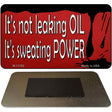 Its Not Leaking Oil Novelty Metal Magnet Tag M-13762 3.5" x 2" Magnet (M)