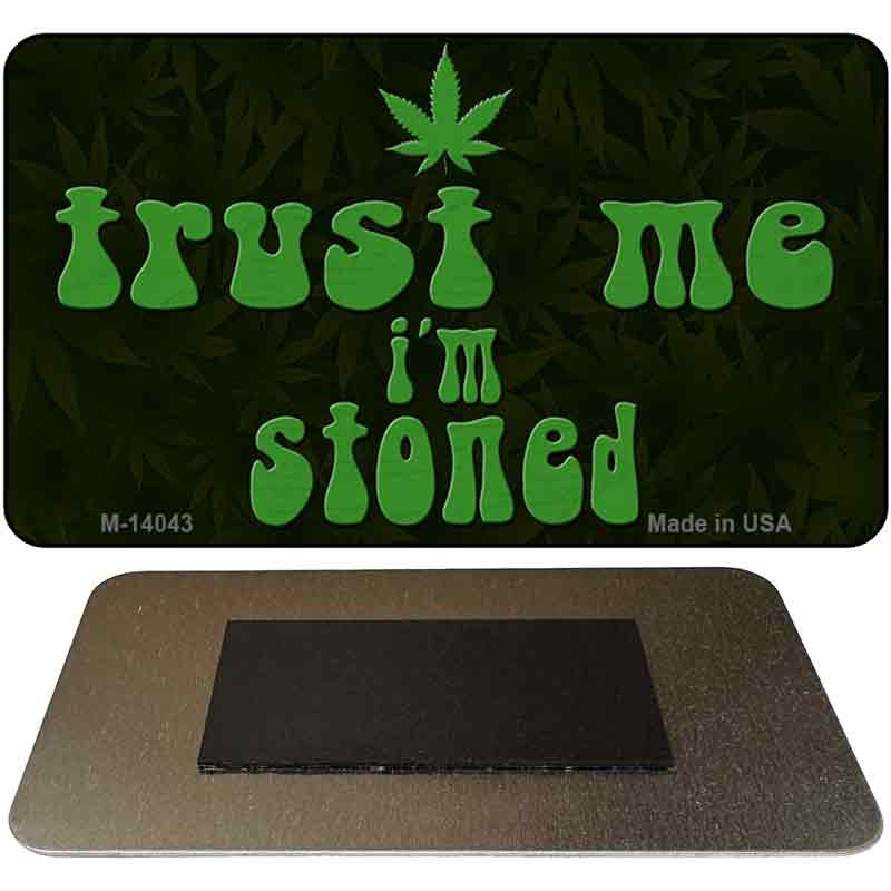 Trust Me Stoned Novelty Metal Magnet