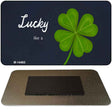 Lucky like a Clover Novelty Metal Magnet M-14463