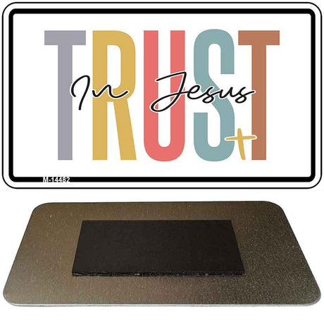 Trust In Jesus Novelty Metal Magnet M-14482