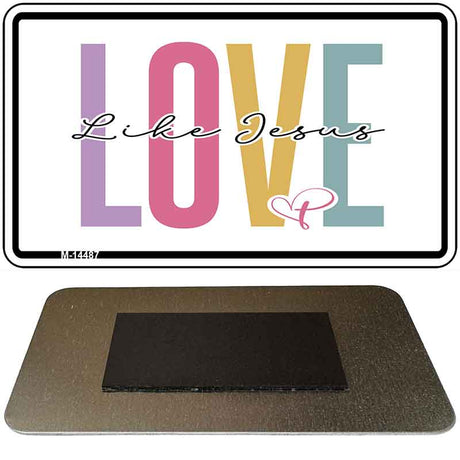 Love Like Jesus Novelty Metal Magnet M-14487