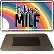 Future Milf Novelty Metal Magnet M-14489