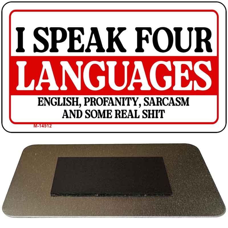 I Speak Four Languages Novelty Metal Magnet M-14512 3.5" x 2" Magnet (M)