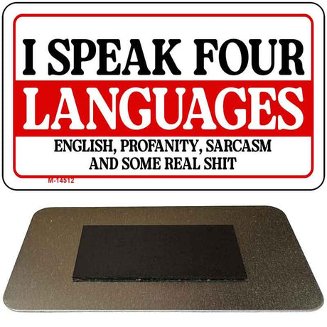 I Speak Four Languages Novelty Metal Magnet M-14512 3.5" x 2" Magnet (M)