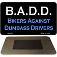 B.A.D.D Novelty Metal Magnet M-2003