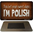 You Bet Your Sweet Dupa Novelty Metal Magnet M-350 3.5" x 2" Magnet (M)