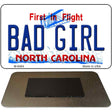 Bad Girl North Carolina State License Plate Tag Magnet M-6484