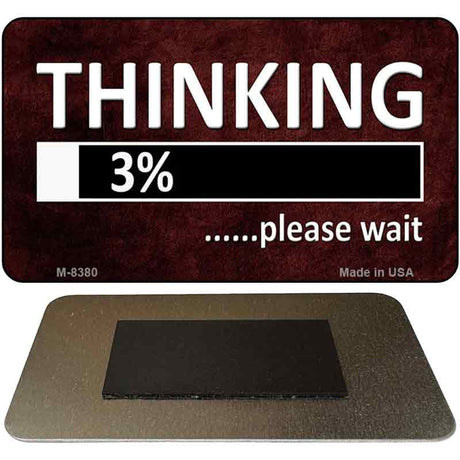 Thinking Please Wait Novelty Metal Magnet M-8380 3.5" x 2" Magnet (M)