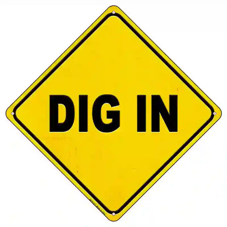 Dig In Novelty Metal Crossing Sign 8.5" (MCX)