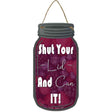 Shut Lid And Can It Novelty Metal Mason Jar Sign 4" x 8" Sign (MJ)