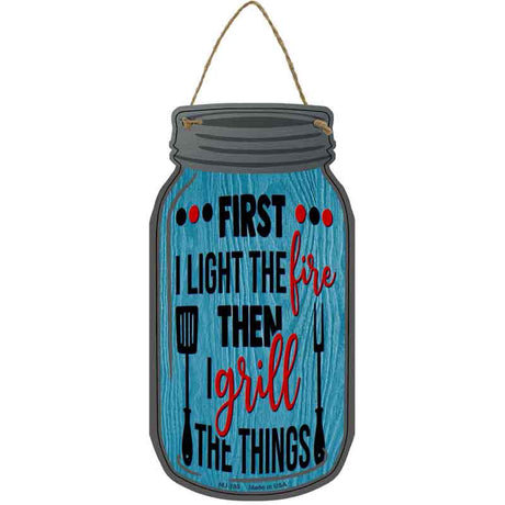 First Fire Then Grill Novelty Metal Mason Jar Sign