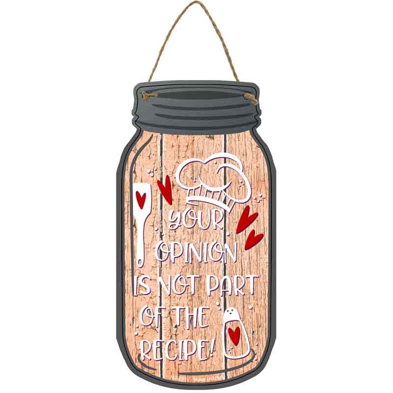 Opinion Not In Recipe Wood Novelty Metal Mason Jar Sign