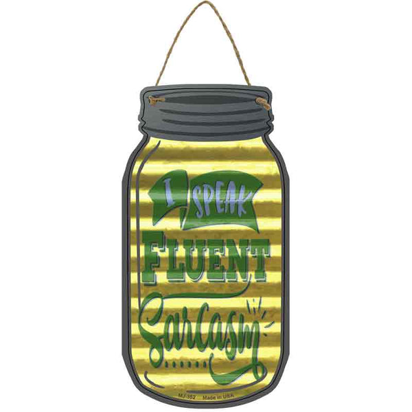 Fluent In Sarcasm Corrugated Yellow Novelty Metal Mason Jar Sign ...