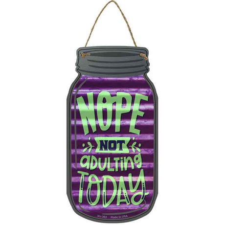 Not Adulting Today Corrugated Purple Novelty Metal Mason Jar Sign