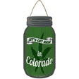 Get High Colorado Green Novelty Metal Mason Jar Sign