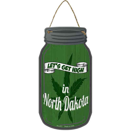 Get High North Dakota Green Novelty Metal Mason Jar Sign