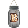 B Bulb Lettering Novelty Metal Mason Jar Sign
