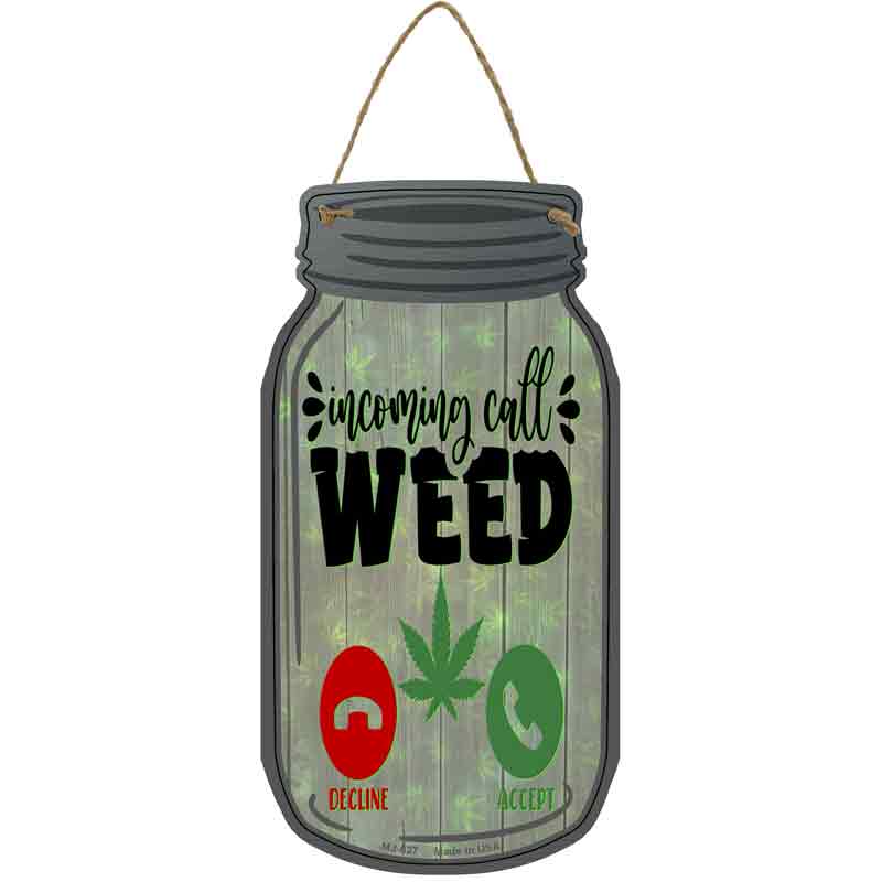 Incoming Call Weed Novelty Metal Mason Jar Sign