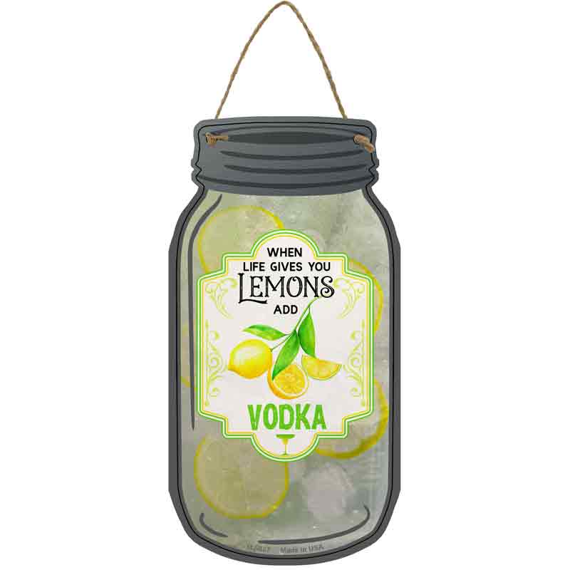 Lemons Add Vodka Novelty Metal Mason Jar Sign