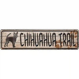 Chihuahua Trail Novelty Metal Street Sign 12" x 3" (MK)