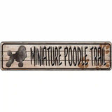 Miniature Poodle Trail Novelty Metal Street Sign 12" x 3" (MK)