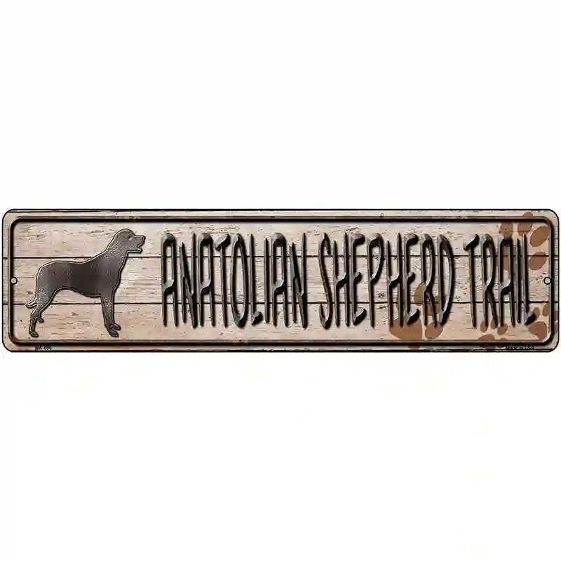 Anatolian Shepherd Trail Novelty Metal Street Sign 12" x 3" (MK)